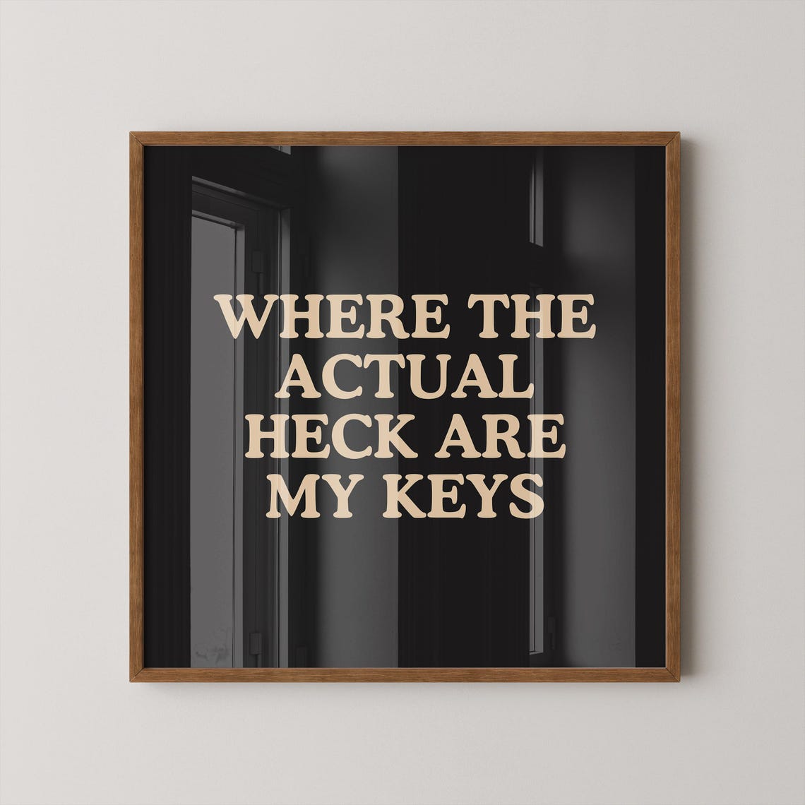 Where The Actual Heck Are My Keys Funny Entryway Quote Wall Art
