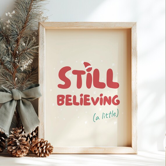 Still Believing A Little Funny Christmas Quote Typography Poster