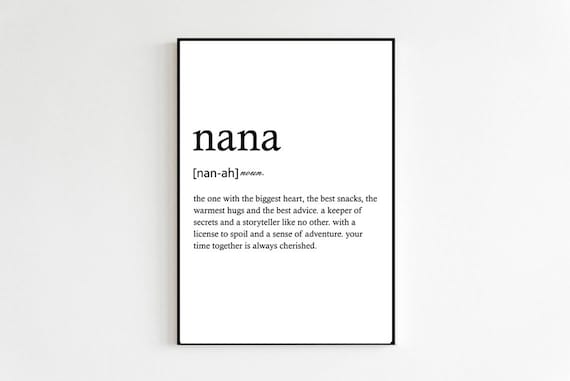 Nana Definition Print Only Nana Gift Gifts For Nana Nan Nanny Grandma Wall Art Home Decor Nana Print