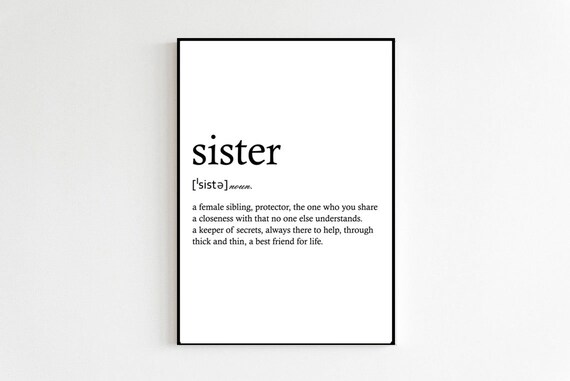Sister Definition Wall Print Only Wall Art Home Decor Sister Print Love Print Family Print Gifts For Her Sister Gift