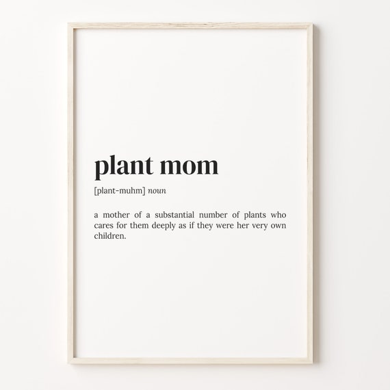 Plant Mom Definition Print Dictionary Poster Quote Wall Art Plant Lover Art Plant Mom Quote Gift For Plant Mom Gift For Her C17 356
