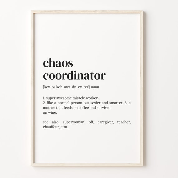 Chaos Coordinator Definition Print Dictionary Poster Quote Wall Art Mom Is The Boss Gift For Mom Mum Funny Gift Gift For Men C17 73