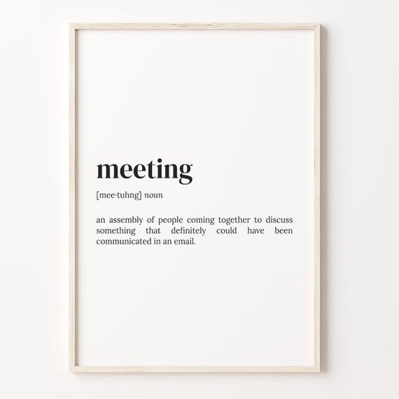 Meeting Definition Print Dictionary Poster Quote Wall Art Funny Work Art Coworker Gift Funny Gift For Dad Gifts For Dad C17 163