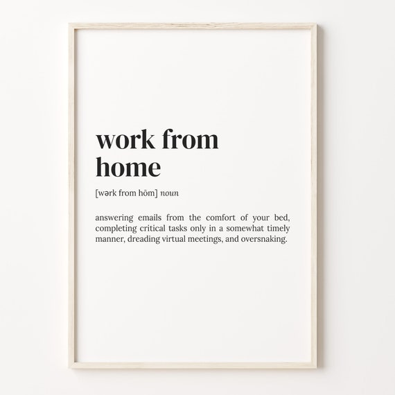 Work From Home Definition Print Dictionary Poster Quote Wall Art Funny Work Art Gift For Coworker Gift For Boss Gift Idea C17 162