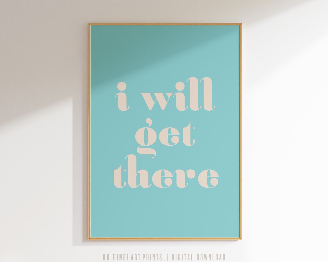 I Will Get There Retro Dorm Motivational Quote Art Print - Image 3