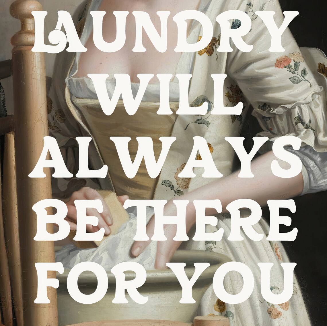 Funny Laundry Room Decor Laundry Will Always Be There For You Print Wall Art A36 - Image 2