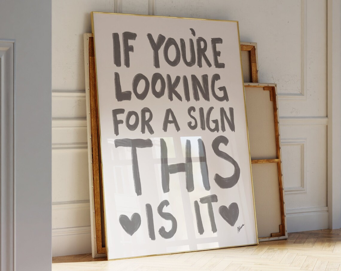 If You're Looking For A Sign This Is It Gray Typography Poster
