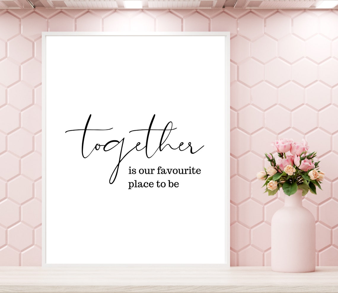 Together Is Our Favourite Place To Be Romantic Script Poster - Image 5