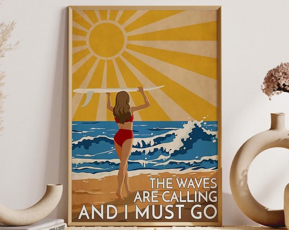 Girl Ocean Surfing Wall Art The Waves Are Calling And I Must Go Poster Surfing Girl Wall Art Vintage Surfing Gift Surfing Lover Gift