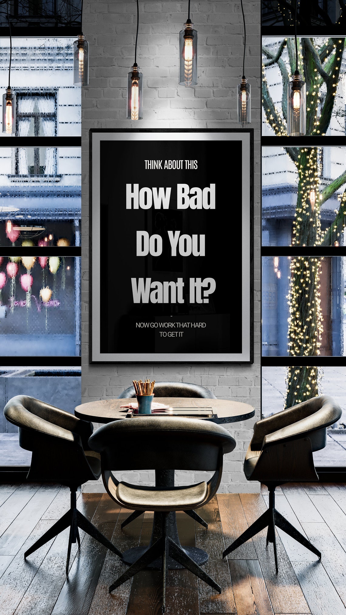 How Bad Do You Want It Go Work Hard For It Bold Quote Poster - Image 2