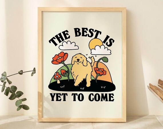 The Best Is Yet to Come Retro Golden Dog Floral Quote Poster
