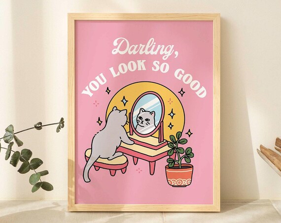 Darling You Look So Good Pink Cat Mirror Self Love Funny Poster