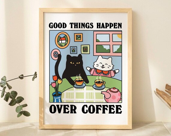 Good Things Happen Over Coffee Retro Cozy Cats Kitchen Poster