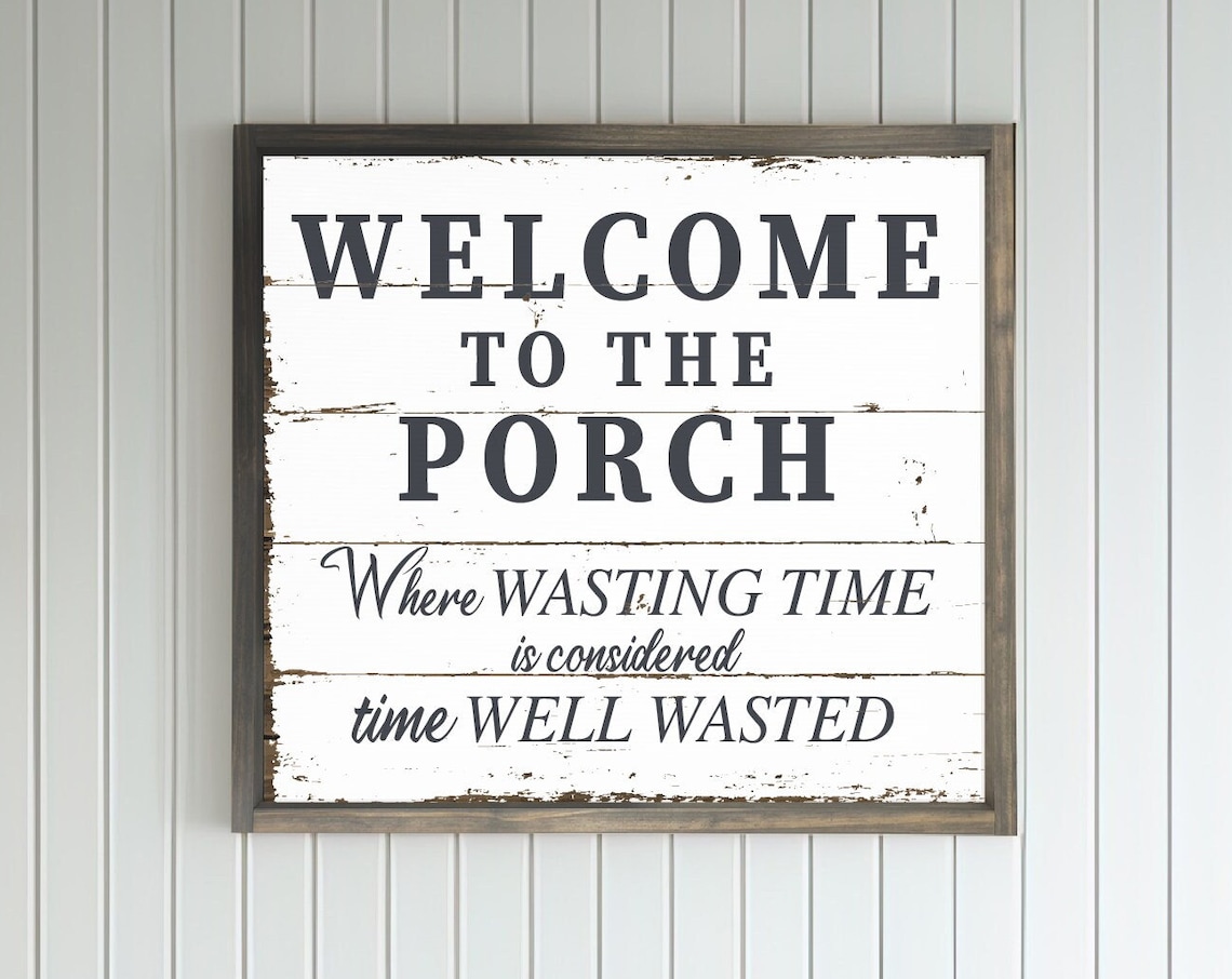 Welcome to the Porch Wasting Time Well Wasted Farmhouse Sign Poster
