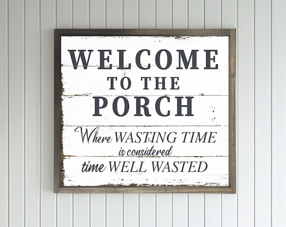 Welcome To The Porch Sign Where Wasting Time Is Time Well Wasted Faux Barnwood Textured Background Framed Print