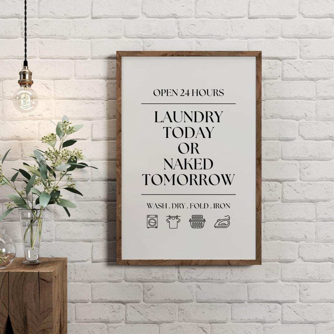 Open 24 Hours Laundry Today Or Naked Tomorrow Wash Dry Fold Poster - Image 2