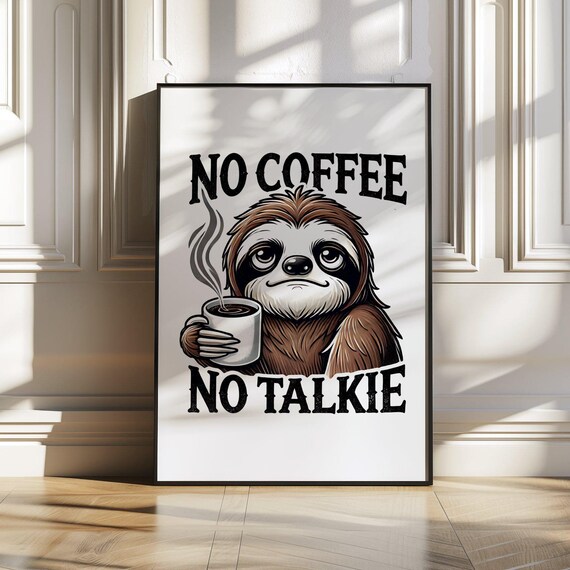 Funny Sloth Poster Saying No Coffee No Talkie With Steaming Cup