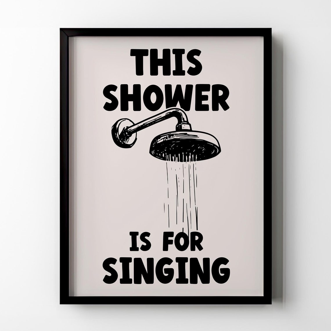 This Shower Is for Singing Funny Bathroom Quote With Showerhead Poster