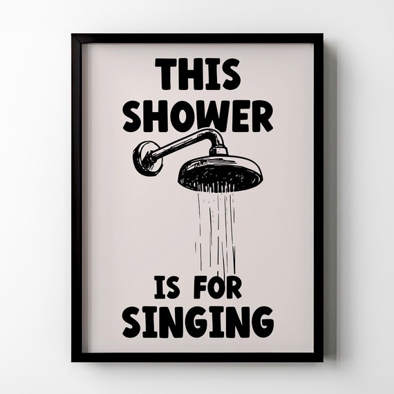 This Shower Is For Singing Funny Bathroom Wall Decor Modern Bathroom Wall Art