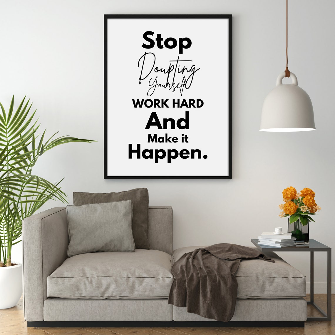 Stop Doubting Yourself Work Hard And Make It Happen Quote Poster - Image 2