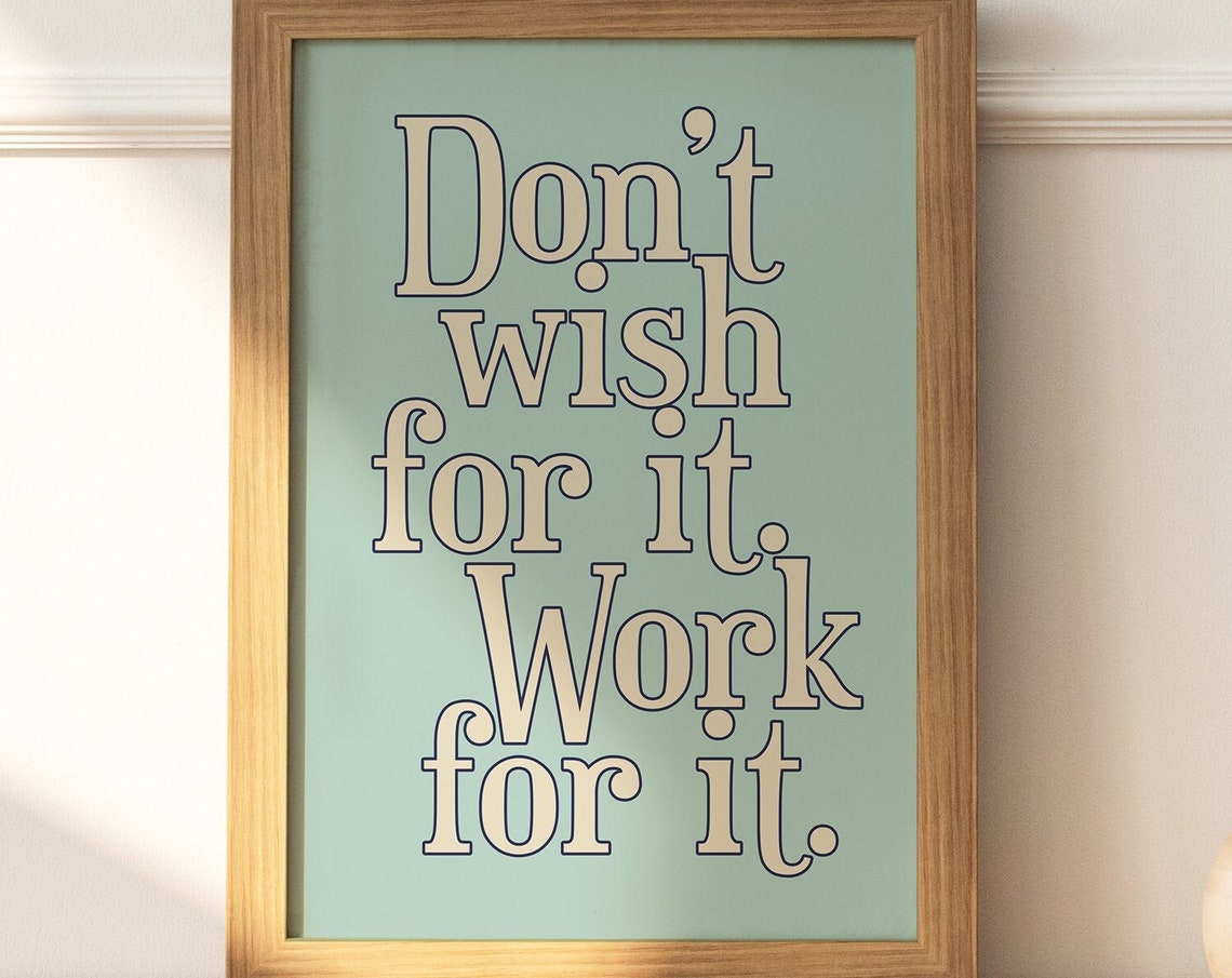 Dont Wish For It Work For It Motivational Sage Green Quote Poster