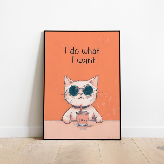 I Do What I Want Funny Cat Sunglasses Orange Quote Poster Art