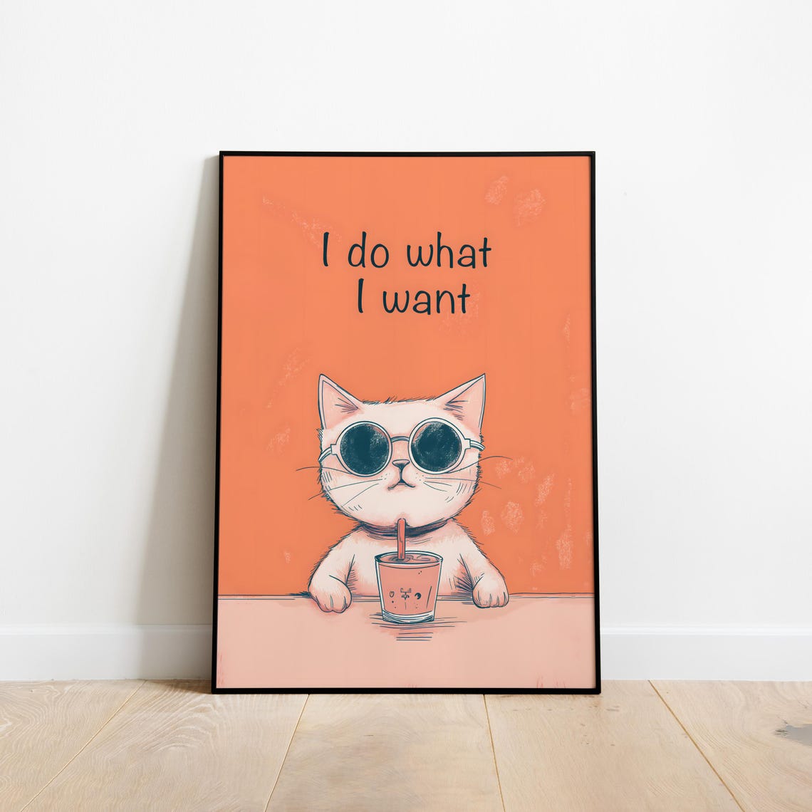 I Do What I Want Funny Cat Sunglasses Orange Quote Poster Art