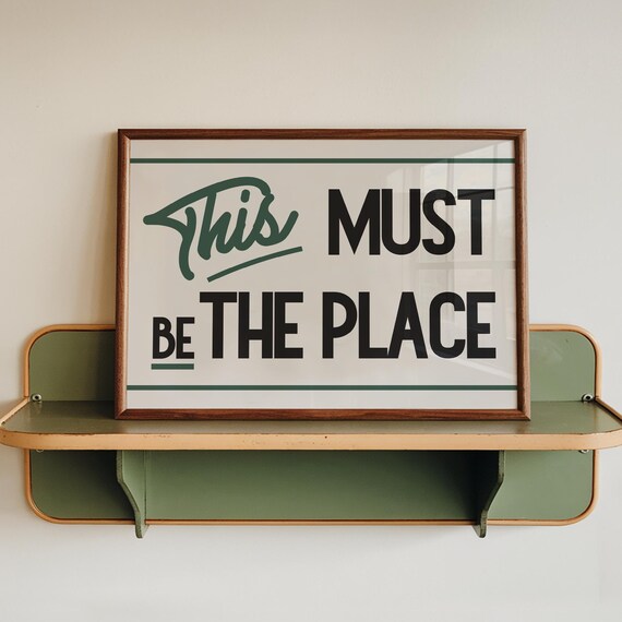 This Must Be The Place Retro Typography Quote Hallway Decor Poster