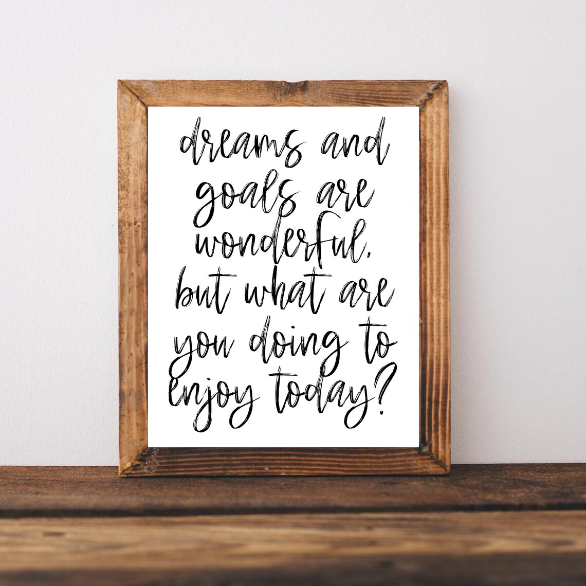 Dreams And Goals Enjoy Today Hand Lettered Motivational Poster