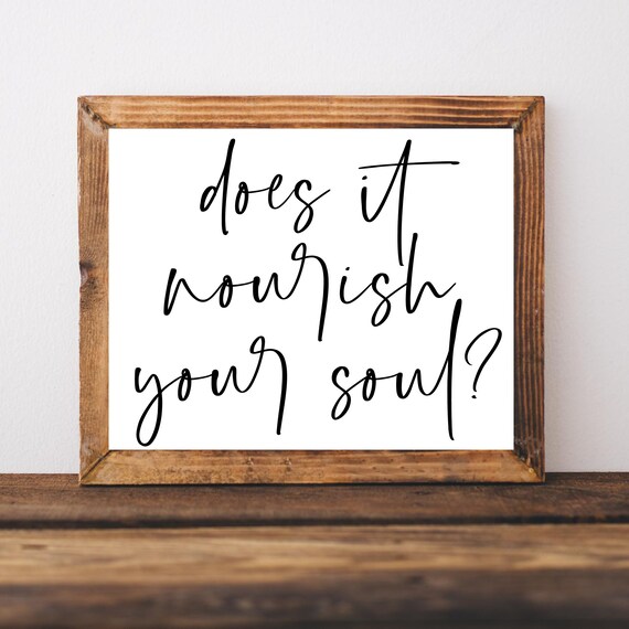 Does It Nourish Your Soul Inspirational Quote Therapist Gift Wall Art