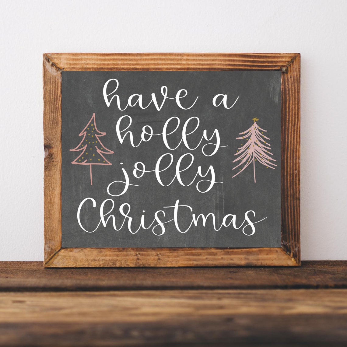 Have a Holly Jolly Christmas Chalkboard Pink Trees Farmhouse Poster