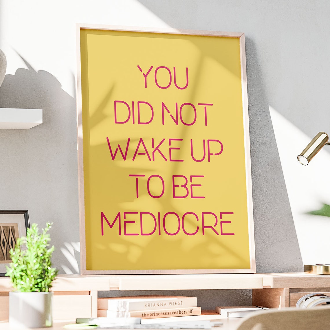 You Did Not Wake Up To Be Mediocre Mustard Yellow Motivational Poster - Image 3