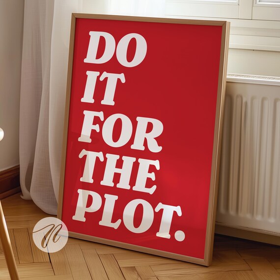 Do It For The Plot Print Trendy Wall Art Red And White Poster Preppy Decor Retro Bar Cart Cute Apartment