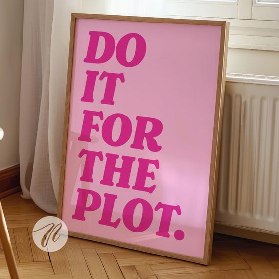 Do It For The Plot Print Trendy Wall Art Pink Typography Poster Preppy Decor Retro Bar Cart Cute Apartment