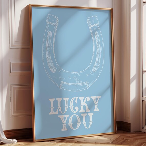 Lucky You White Horseshoe Blue Background Western Typography Quote Poster