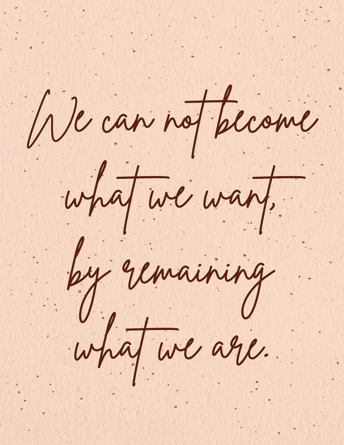 We Can Not Become What We Want Script Quote Motivational Poster - Image 2