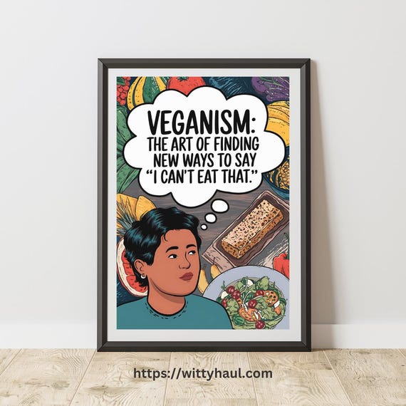 Vegan Art Print For Vegans Vegan Humor Poster Vegan Quotes For Vegan Vegan Wall Art Vegan Poster Funny Vegan Art