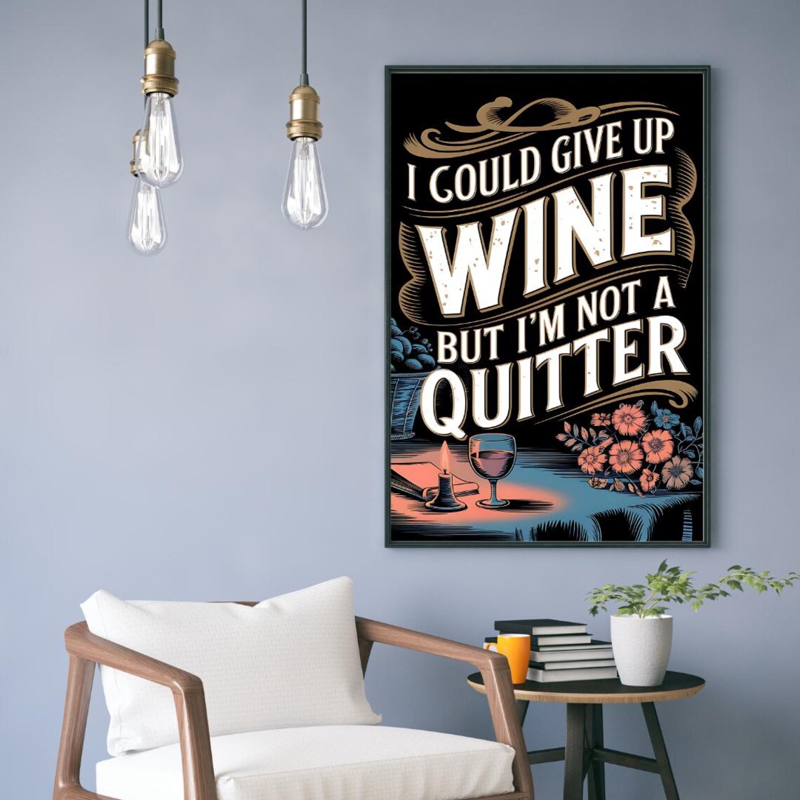 I Could Give Up Wine But I Am Not a Quitter Vintage Black Poster - Image 3