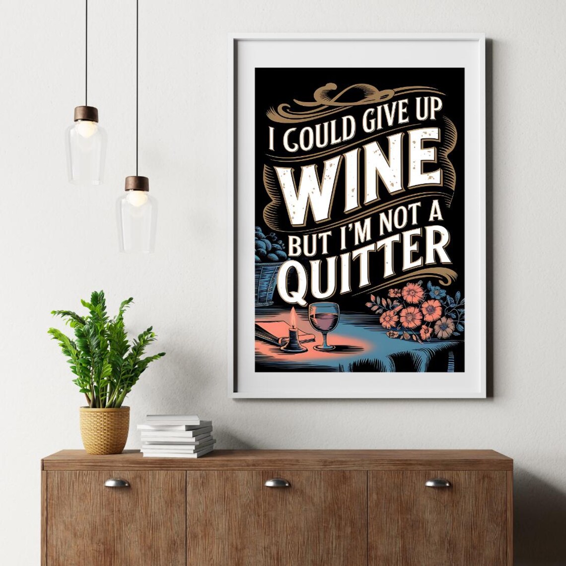 I Could Give Up Wine But I Am Not a Quitter Vintage Black Poster - Image 2