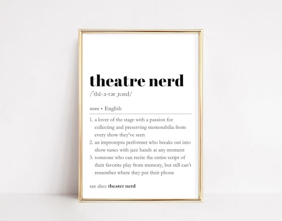 Theatre Nerd Definition Print Funny Quote Wall Art Dictionary Poster Drama Club Decor Musical Theater Witty Typography