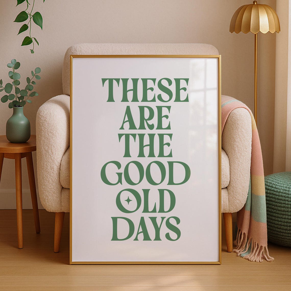 These Are the Good Old Days Green Retro Typography Quote Poster