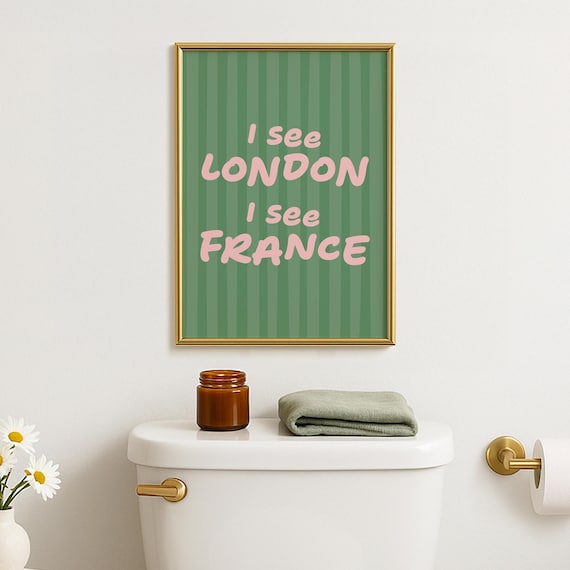 I See London France Funny Bathroom Print Toilet Humor Poster Quirky Decor Dopamine Trendy Art