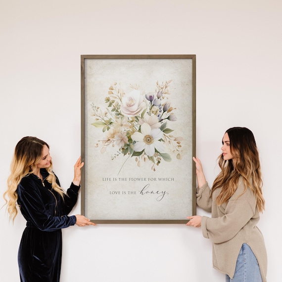 Floral Life Is the Flower for Which Love Is the Honey Quote Poster
