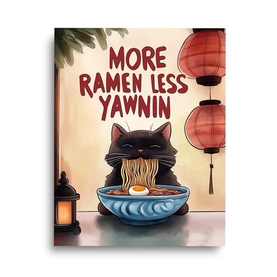 More Ramen Less Yawnin Happy Black Cat Slurping Noodles Kitchen Poster