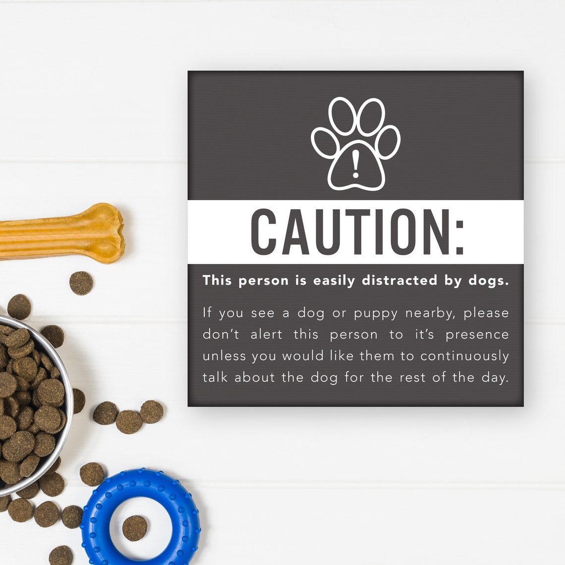 Caution Easily Distracted by Dogs Funny Dog Lover Quote Poster - Image 3