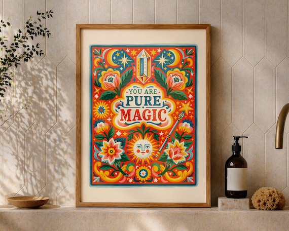 You Are Pure Magic Wall Art Print Colourful Folk Floral Poster Dopamine Decor Mystical Flower Artwork