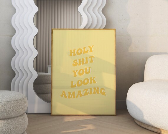 Holy Shit You Look Amazing Yellow Retro Groovy Bathroom Mirror Poster