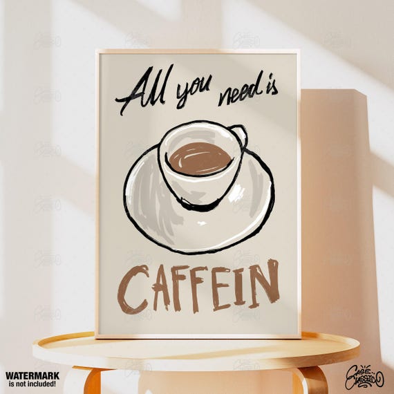 All You Need Is Caffein Coffee Poster Coffee Bar Sign Coffee Bar Decor Cafe Wall Art Cafe Sign Bar Sign Cafe Poster Fine Art Print