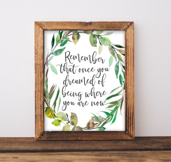 Wall Art Remember That Once You Dreamed Of Being Where Are Now Inspirational Quote Positive Thinking Boho Decor Greenery