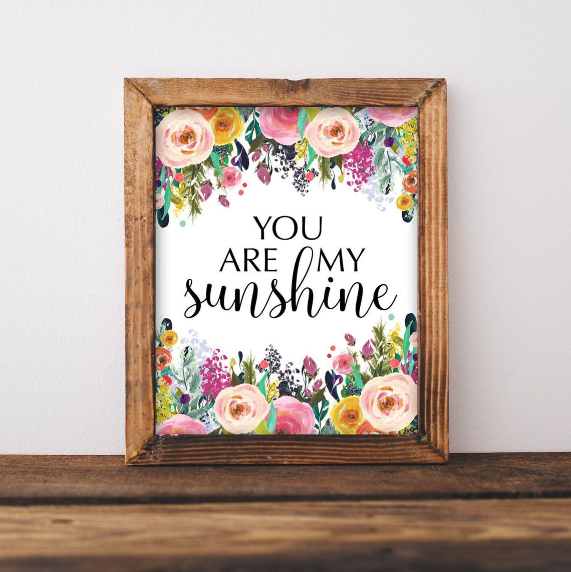 You Are My Sunshine Floral Watercolor Nursery Quote Art Poster